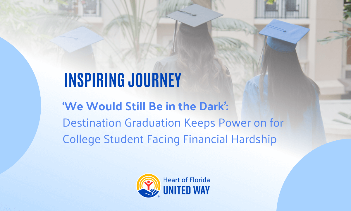 ‘We Would Still Be in the Dark’: Destination Graduation Keeps Power on for College Student Facing Financial Hardship